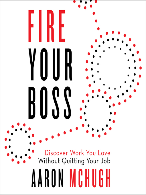 Title details for Fire Your Boss by Aaron McHugh - Available